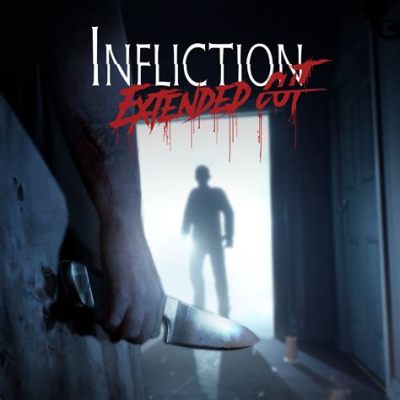 Infliction: Extended Cut – En Skräckupplevelse Fylld Med Dödsöden Och Spöklika Mysterier!