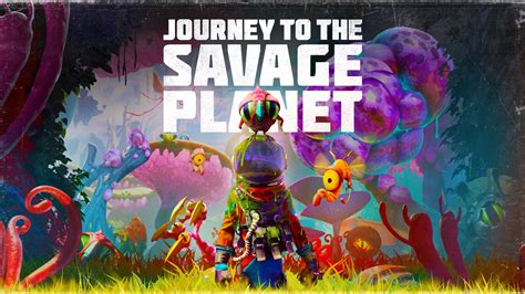  Journey To The Savage Planet: Utforska en Farlig och Underlig Alienvärld!